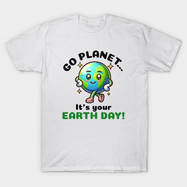 Go Planet It's Your Earth Day T-Shirt by Mind Your Tee